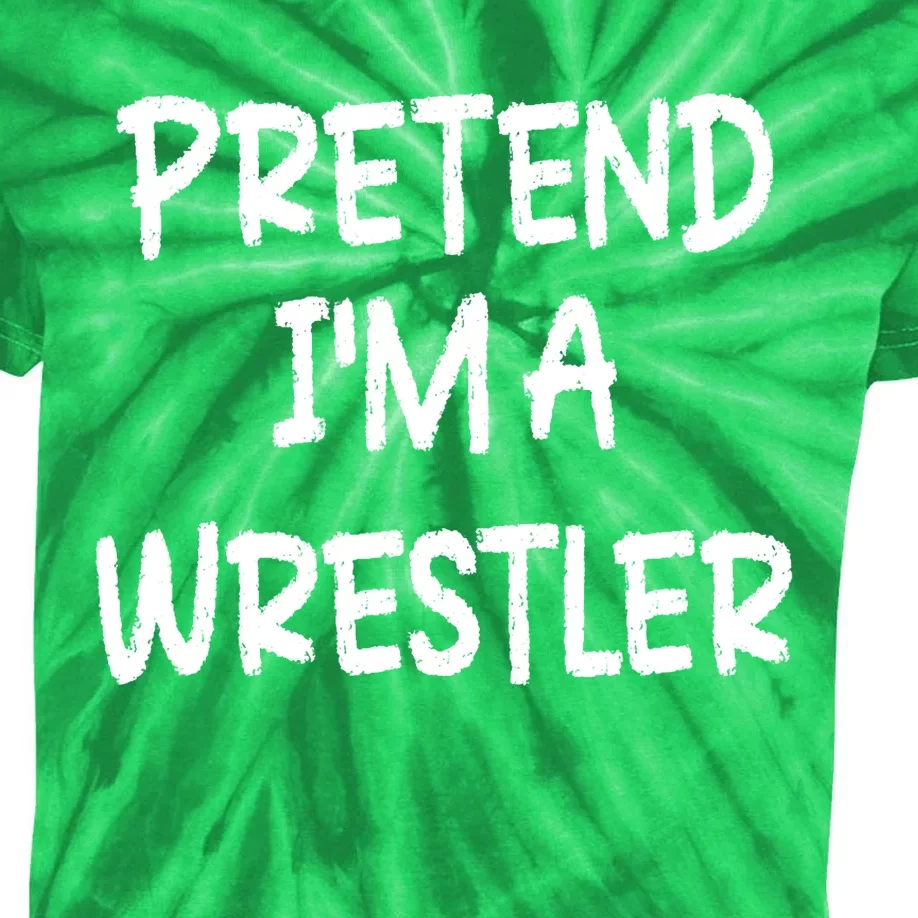 Pretend IM A Wrestler Lazy Last Minute Halloween Costume Kids Tie-Dye T-Shirt