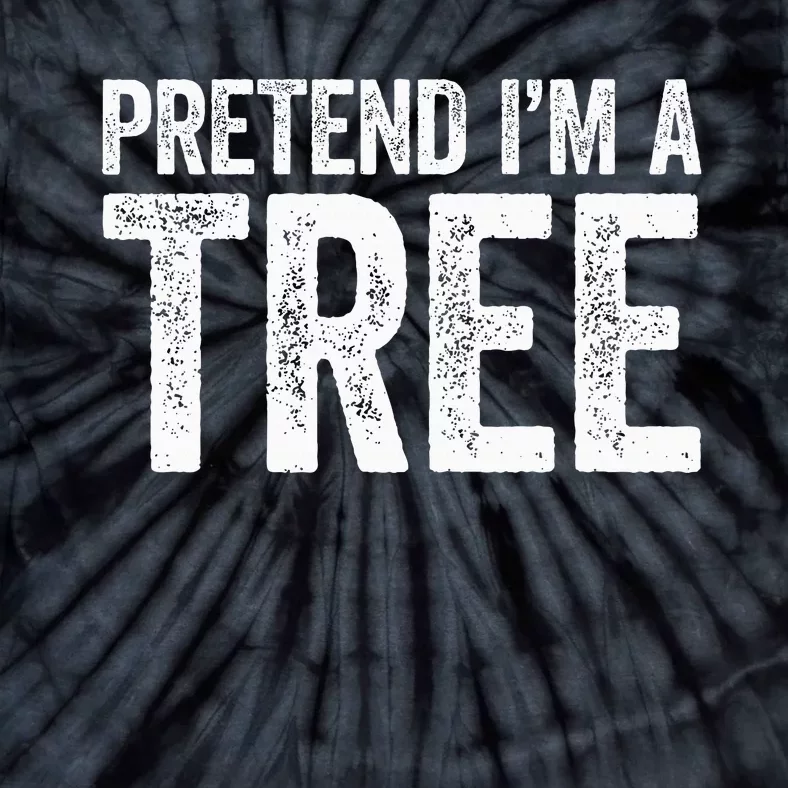 Pretend IM A Tree Matching Costume Tie-Dye T-Shirt