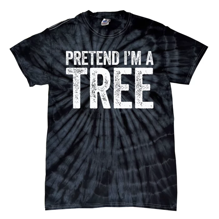 Pretend IM A Tree Matching Costume Tie-Dye T-Shirt