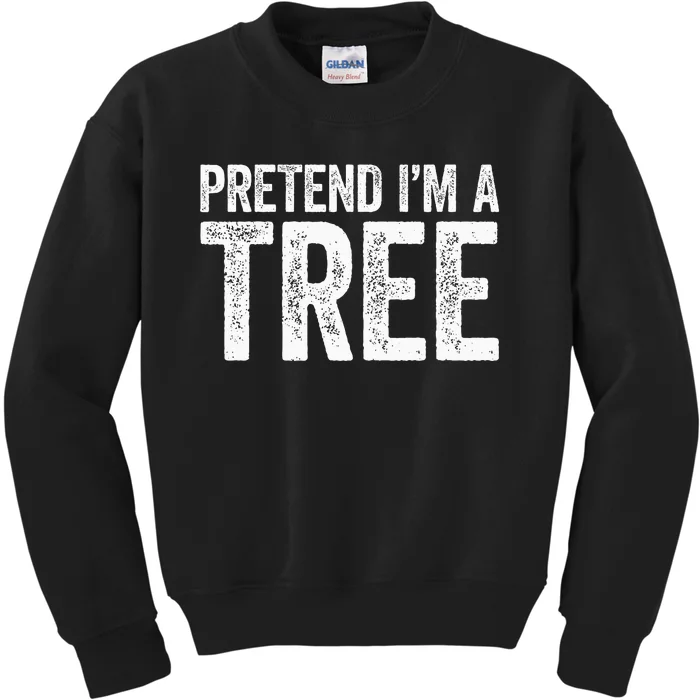 Pretend IM A Tree Matching Costume Kids Sweatshirt