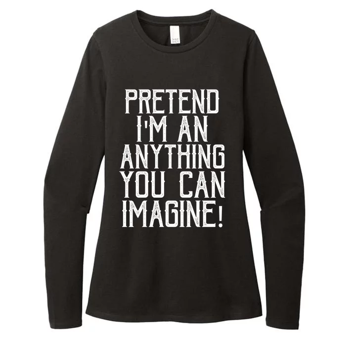 Pretend I Am Anything You Can Imagine Halloween Last Minute Gift Womens CVC Long Sleeve Shirt