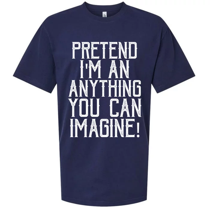 Pretend I Am Anything You Can Imagine Halloween Last Minute Gift Sueded Cloud Jersey T-Shirt