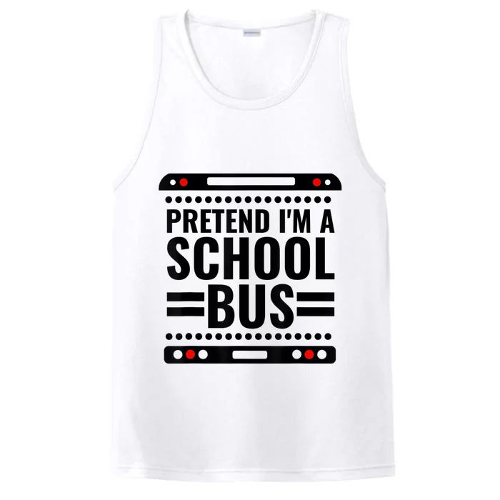 Pretend I'm a School Bus Funny Lazy Halloween Costume Performance Tank