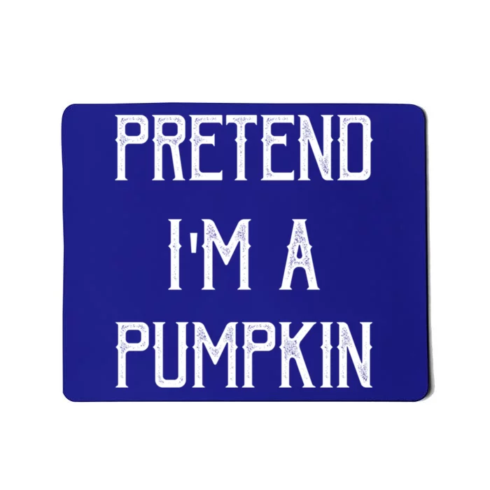 Pretend I Am Pumpkin Funny Halloween Theme Last Minute Gift Mousepad