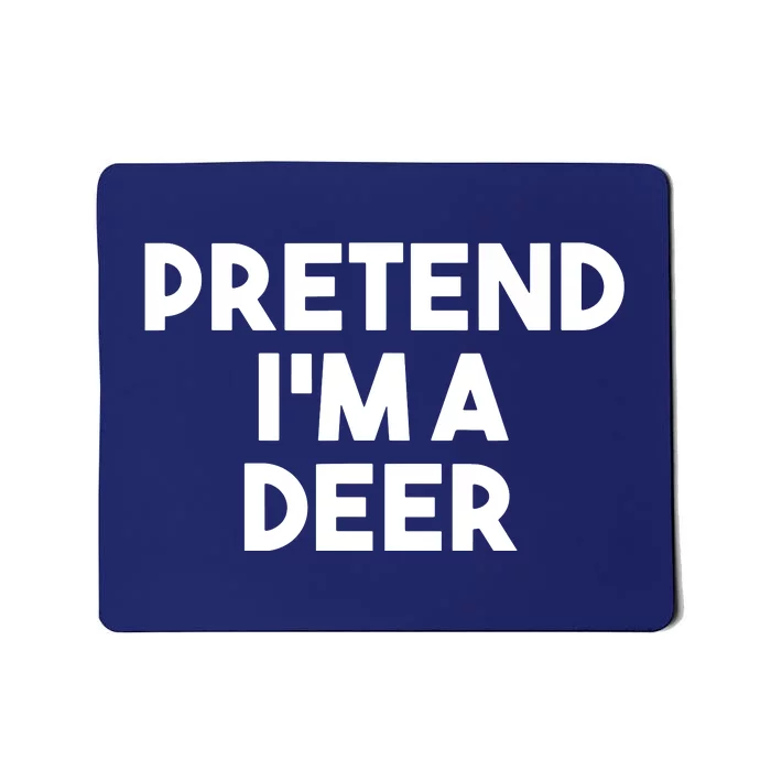 Pretend I'm A Deer Funny Lazy Deer Halloween Costume Mousepad