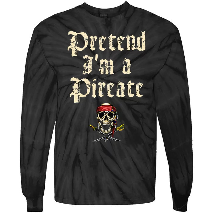 Pretend I'm A Pirate Costume Party Funny Halloween Pirate Tie-Dye Long Sleeve Shirt