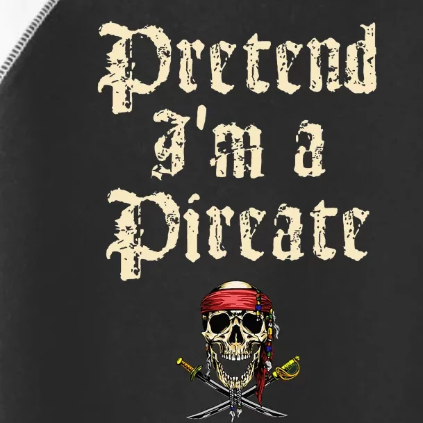 Pretend I'm A Pirate Costume Party Funny Halloween Pirate Toddler Fine Jersey T-Shirt