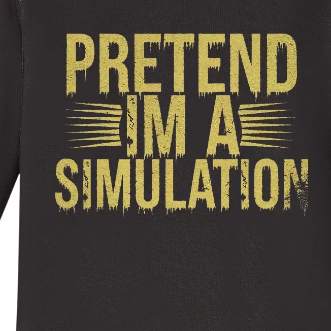 Pretend IM A Simulation Easy Halloween Baby Long Sleeve Bodysuit