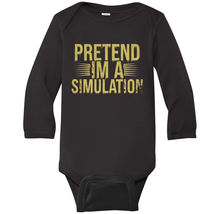 Pretend IM A Simulation Easy Halloween Baby Long Sleeve Bodysuit