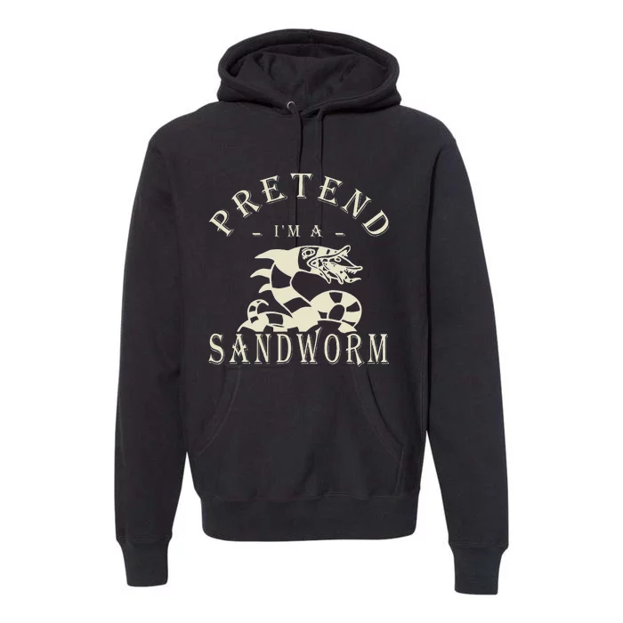 Pretend IM A Sandworm Funny Halloween Party Costume Gift Premium Hoodie