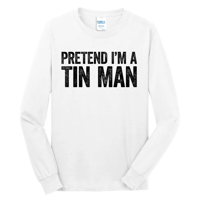 Pretend Im A Tin Man Adult Women Costume Tall Long Sleeve T-Shirt