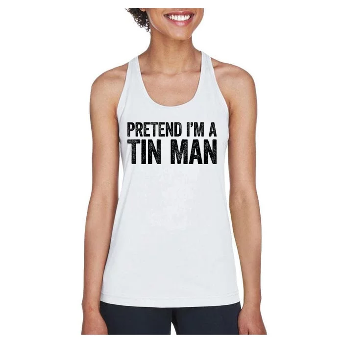 Pretend Im A Tin Man Adult Women Costume Women's Racerback Tank