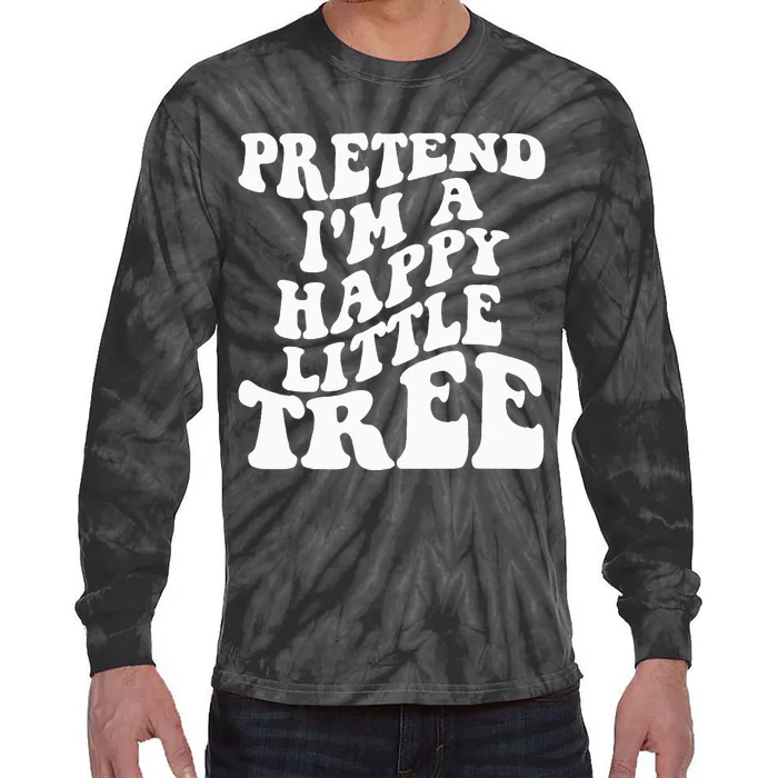 Pretend I'm A Tree Halloween Costume Tie-Dye Long Sleeve Shirt