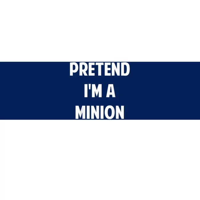 Pretend IM A Minion Costume Party Funny Halloween Minion Bumper Sticker