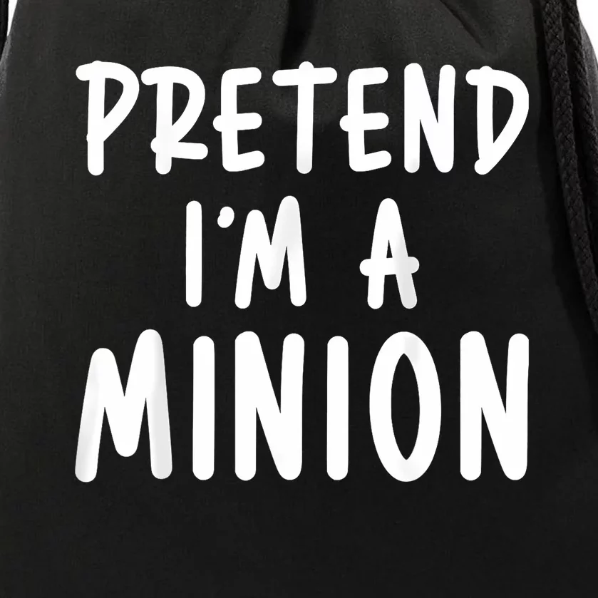 Pretend IM A Minion Costume Party Funny Halloween Minion Drawstring Bag