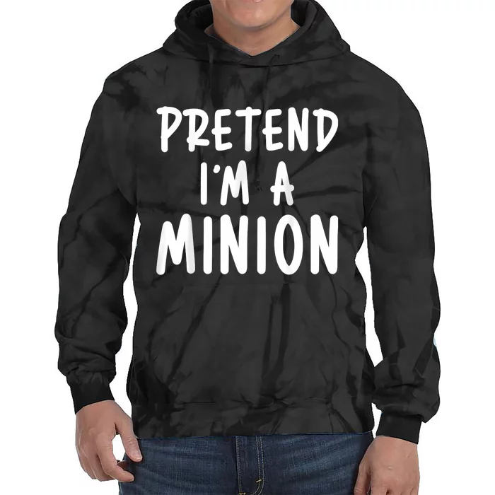 Pretend IM A Minion Costume Party Funny Halloween Minion Tie Dye Hoodie