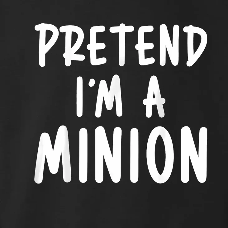 Pretend IM A Minion Costume Party Funny Halloween Minion Toddler Hoodie