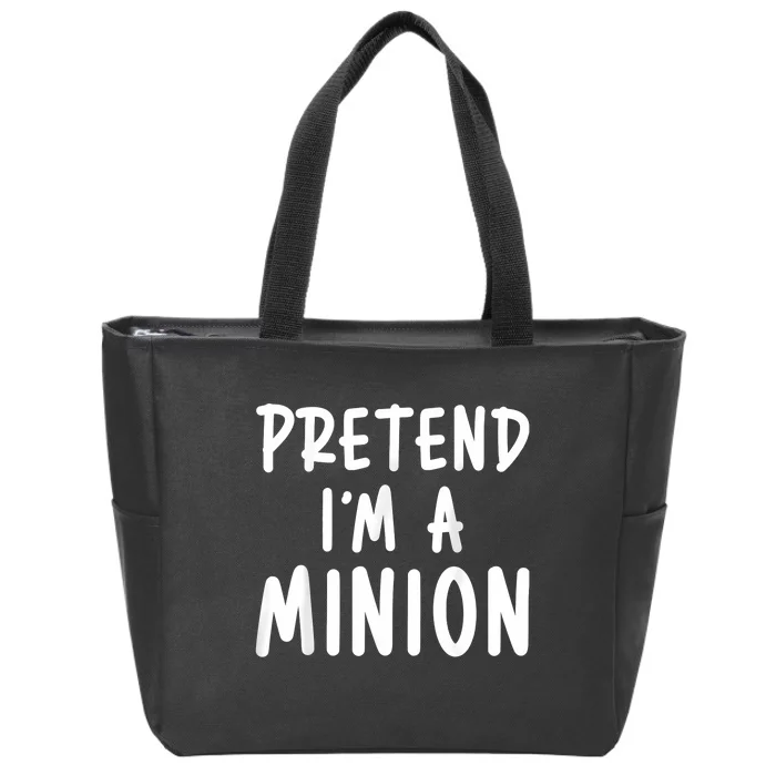 Pretend IM A Minion Costume Party Funny Halloween Minion Zip Tote Bag