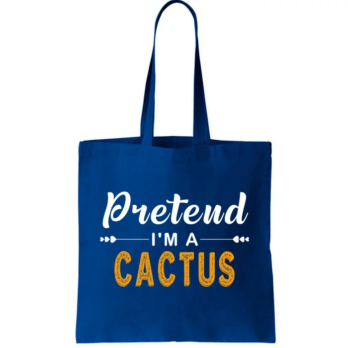 Pretend IM A Cactus Gift For Halloween Gift Tote Bag