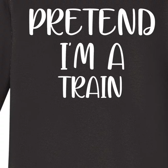 Pretend Im A Train Baby Long Sleeve Bodysuit