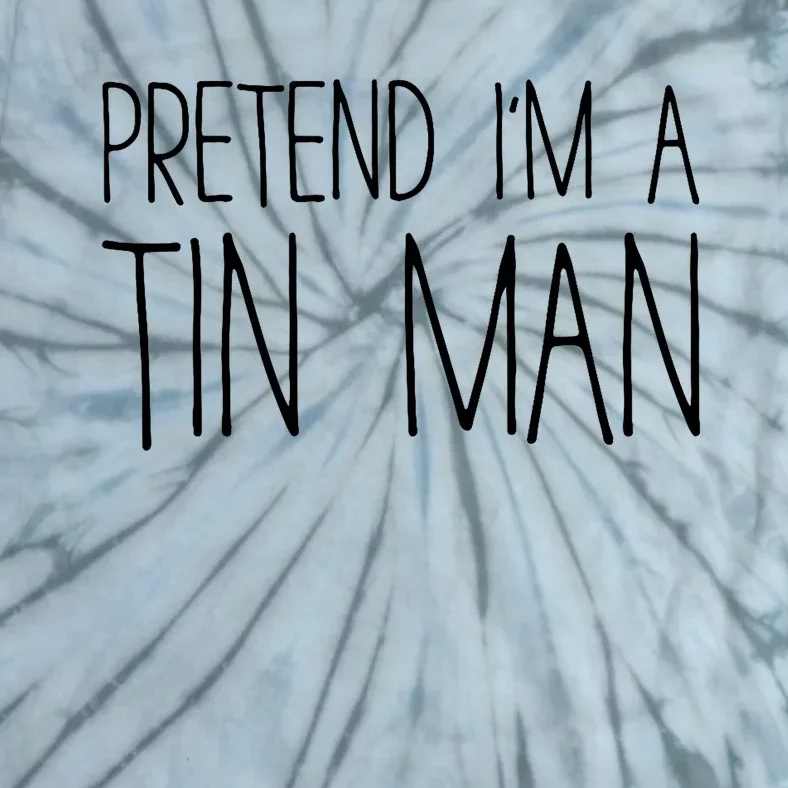 Pretend Im A Tin Man Adult Costume Tie-Dye T-Shirt