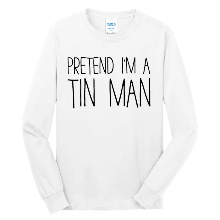 Pretend Im A Tin Man Adult Costume Tall Long Sleeve T-Shirt