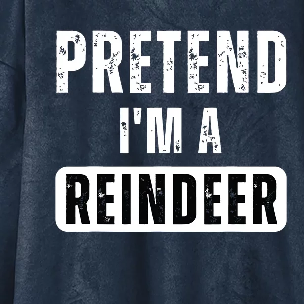 Pretend Im A Reindeer Easy Christmas Costume Hooded Wearable Blanket