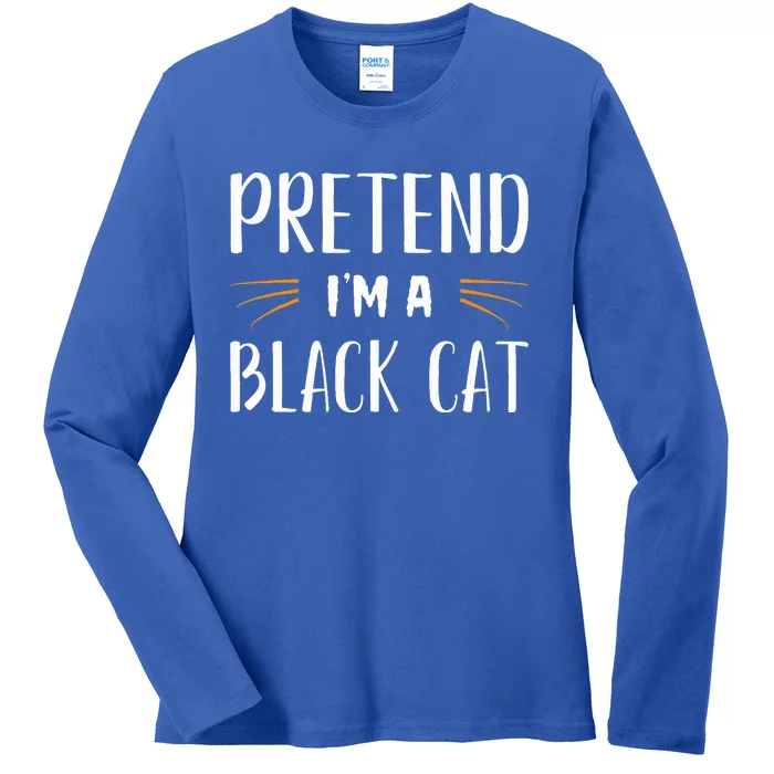 Pretend I'm A Black Cat Costume Party Funny Halloween Cat Ladies Long Sleeve Shirt