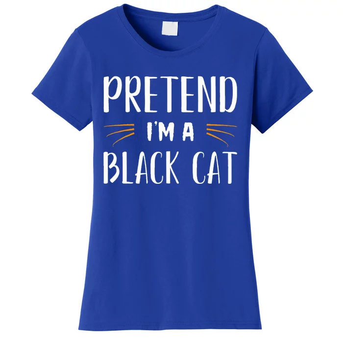 Pretend I'm A Black Cat Costume Party Funny Halloween Cat Women's T-Shirt