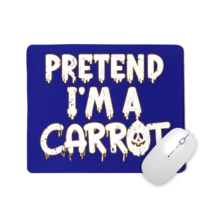 Pretend IM A Carrot Funny Vegan Halloween Costume Meaningful Gift Mousepad