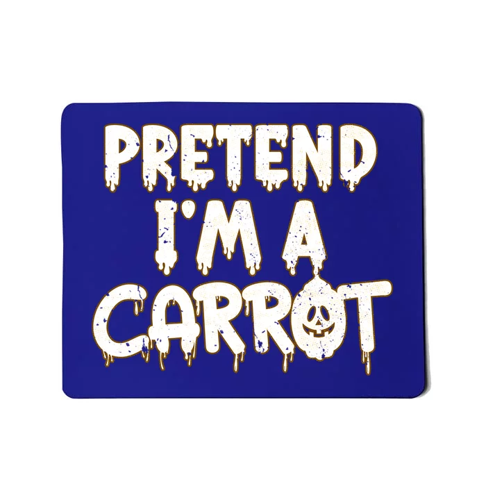 Pretend IM A Carrot Funny Vegan Halloween Costume Meaningful Gift Mousepad