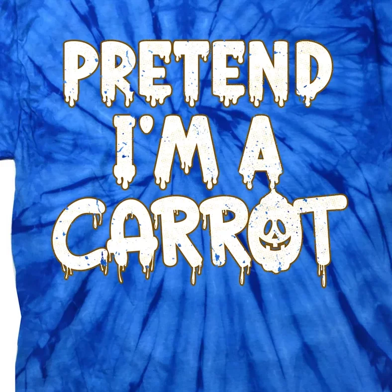 Pretend IM A Carrot Funny Vegan Halloween Costume Meaningful Gift Tie-Dye T-Shirt