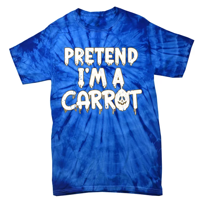 Pretend IM A Carrot Funny Vegan Halloween Costume Meaningful Gift Tie-Dye T-Shirt