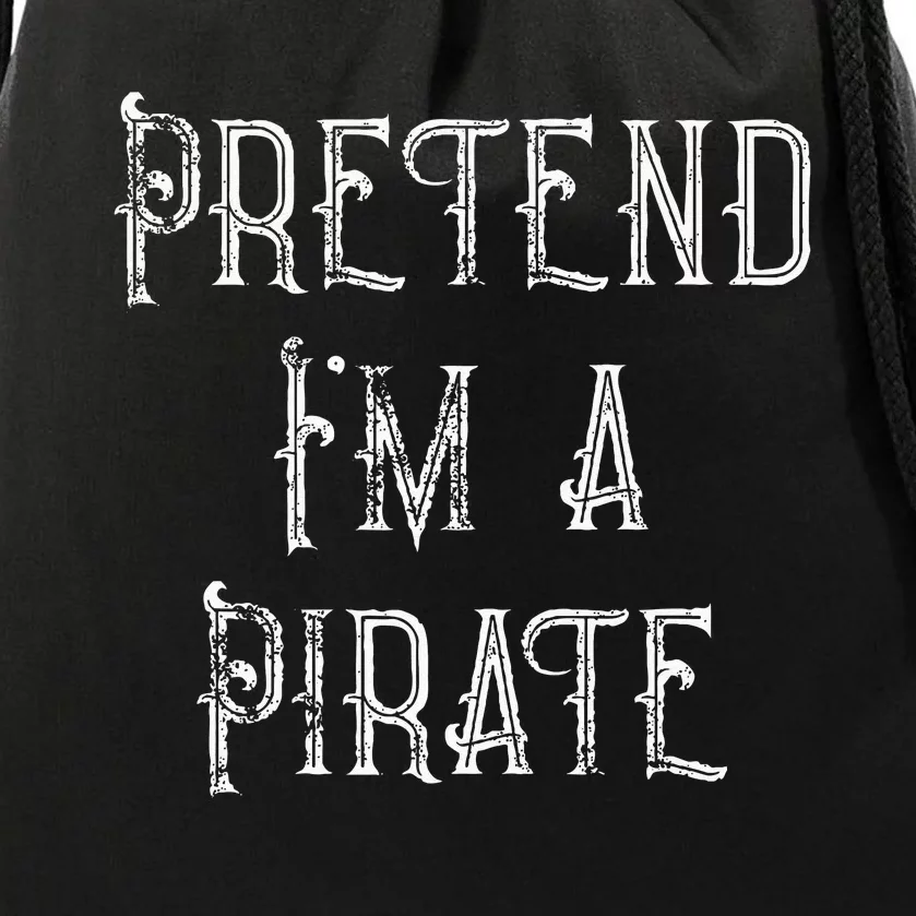 Pretend Im A Pirate Lazy Halloween Costume Drawstring Bag