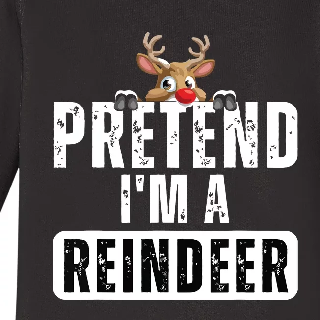 Pretend Im A Reindeer Easy Christmas Costume Baby Long Sleeve Bodysuit