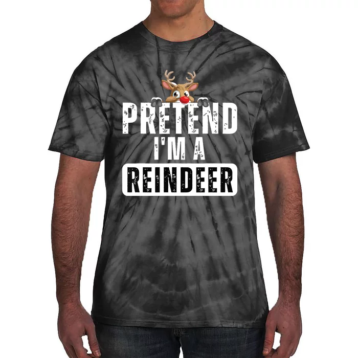 Pretend Im A Reindeer Easy Christmas Costume Tie-Dye T-Shirt