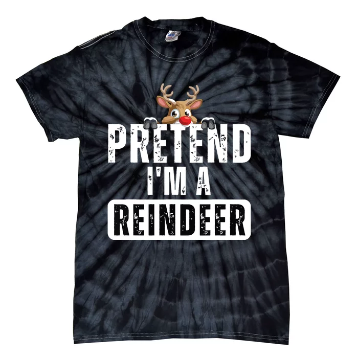 Pretend Im A Reindeer Easy Christmas Costume Tie-Dye T-Shirt