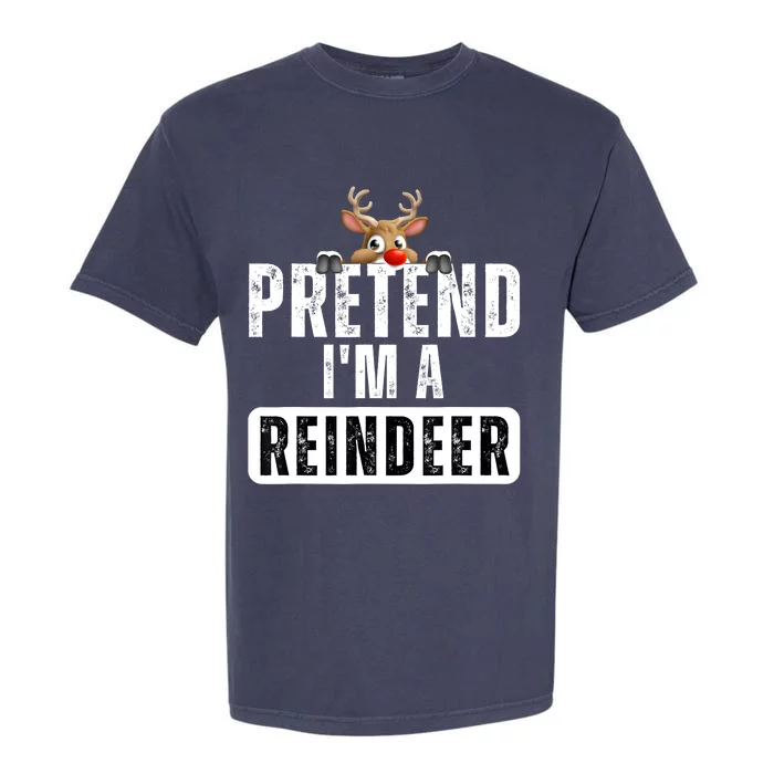 Pretend Im A Reindeer Easy Christmas Costume Garment-Dyed Heavyweight T-Shirt