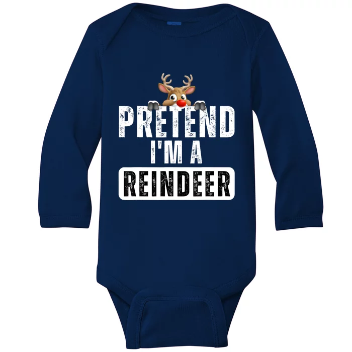 Pretend Im A Reindeer Easy Christmas Costume Baby Long Sleeve Bodysuit