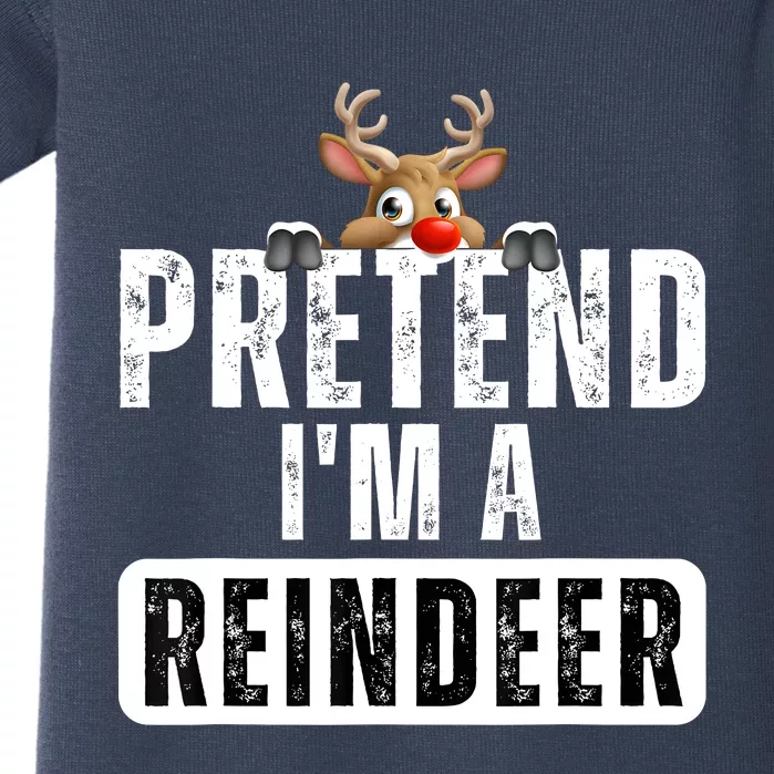 Pretend Im A Reindeer Easy Christmas Costume Baby Bodysuit