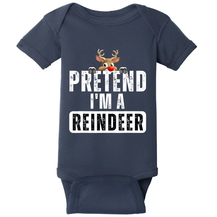 Pretend Im A Reindeer Easy Christmas Costume Baby Bodysuit