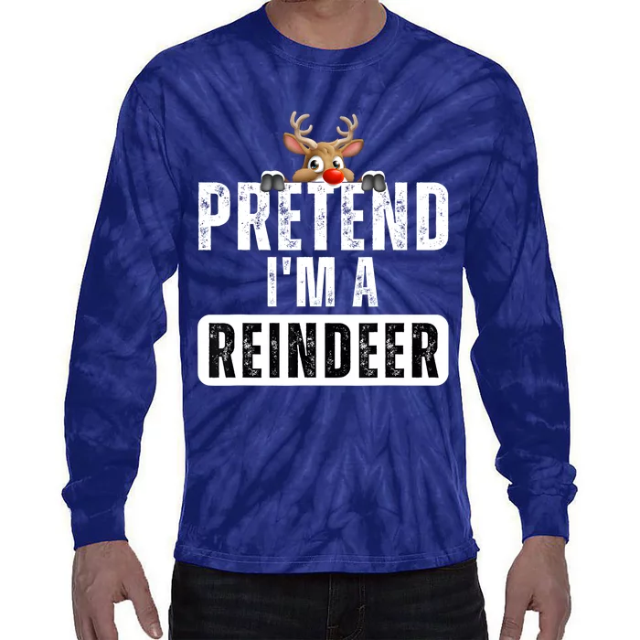 Pretend Im A Reindeer Easy Christmas Costume Tie-Dye Long Sleeve Shirt