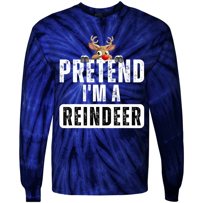 Pretend Im A Reindeer Easy Christmas Costume Tie-Dye Long Sleeve Shirt