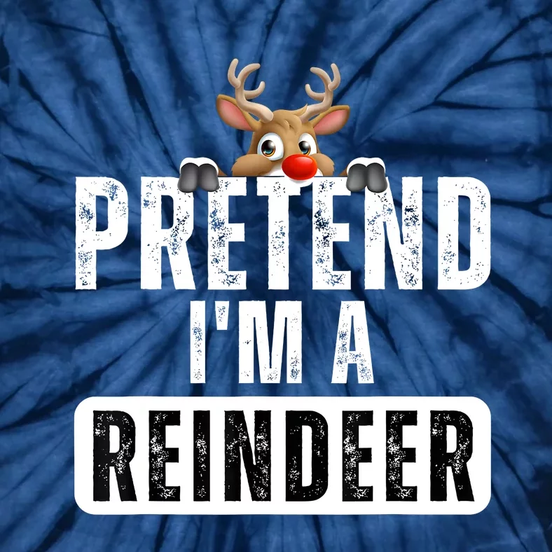 Pretend Im A Reindeer Easy Christmas Costume Tie-Dye T-Shirt