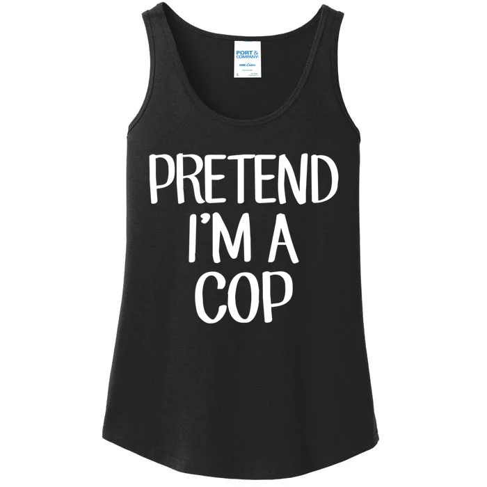 Pretend IM A Cop Costume Family Lazy Easy Halloween Ladies Essential Tank