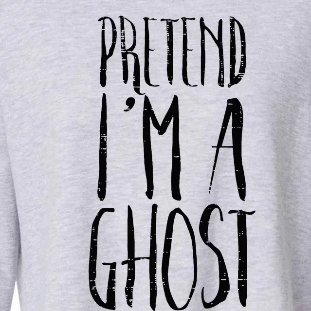 Pretend Im A Ghost Funny Halloween Costume Cropped Pullover Crew