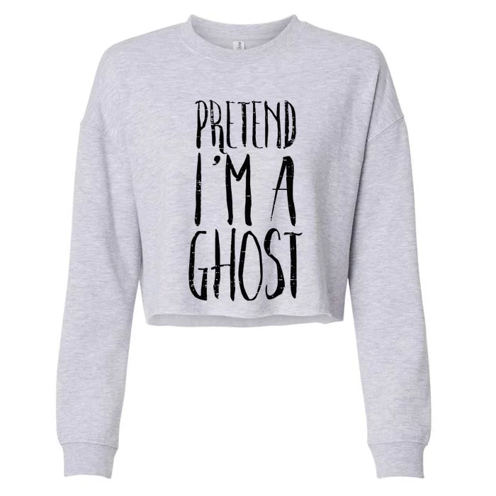 Pretend Im A Ghost Funny Halloween Costume Cropped Pullover Crew