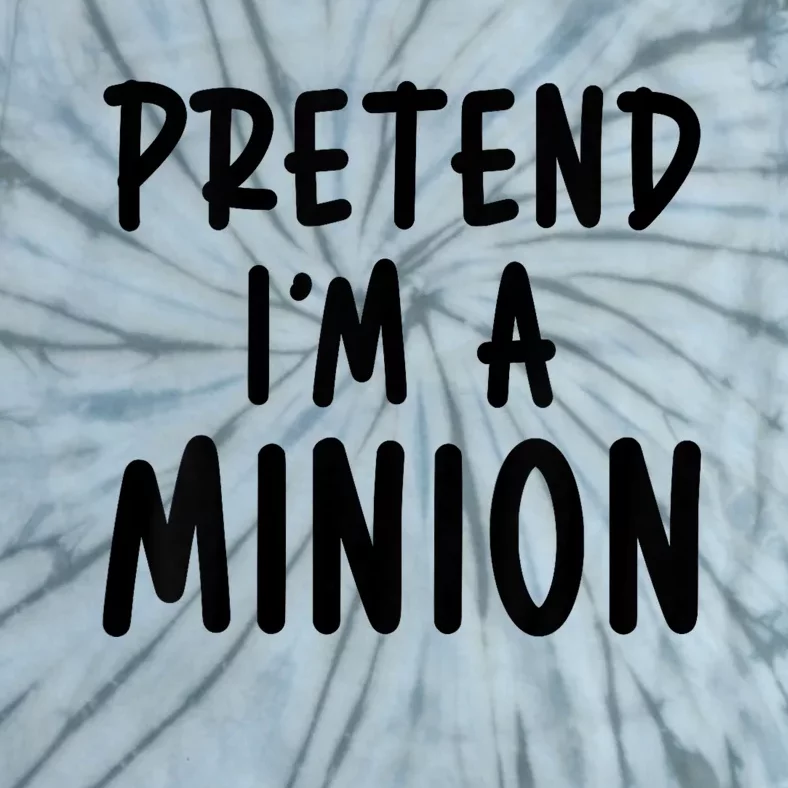 Pretend IM A Minion Costume Party Funny Halloween Minion Tie-Dye T-Shirt