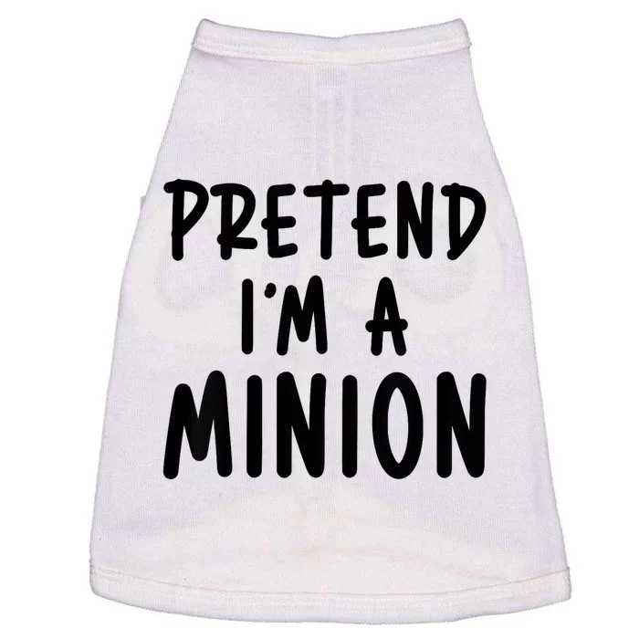 Pretend IM A Minion Costume Party Funny Halloween Minion Doggie Tank