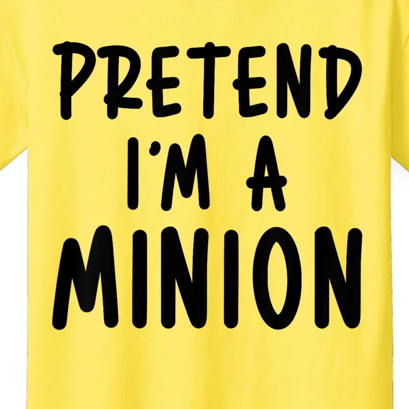 Pretend IM A Minion Costume Party Funny Halloween Minion Kids T-Shirt